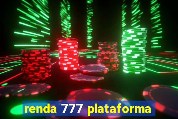 renda 777 plataforma